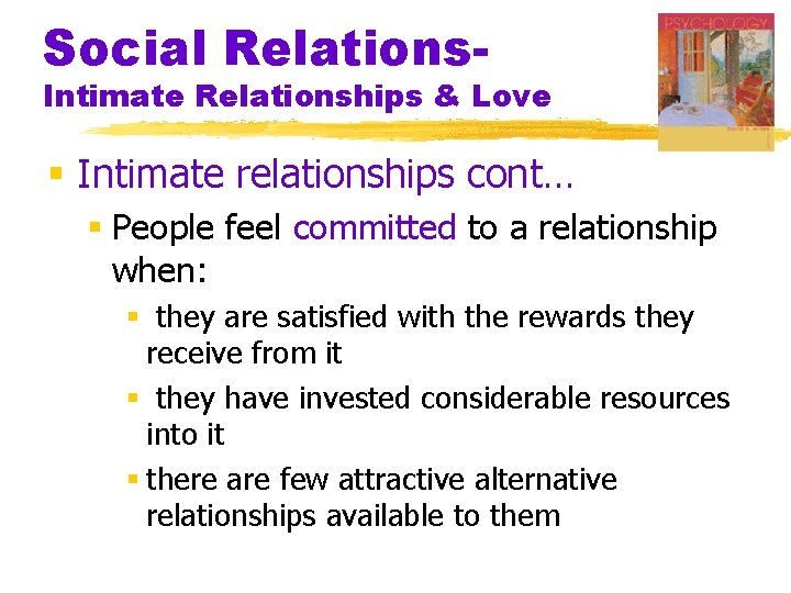 Social Relations- Intimate Relationships & Love § Intimate relationships cont… § People feel committed