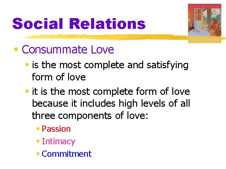 Social Relations § Consummate Love § is the most complete and satisfying form of