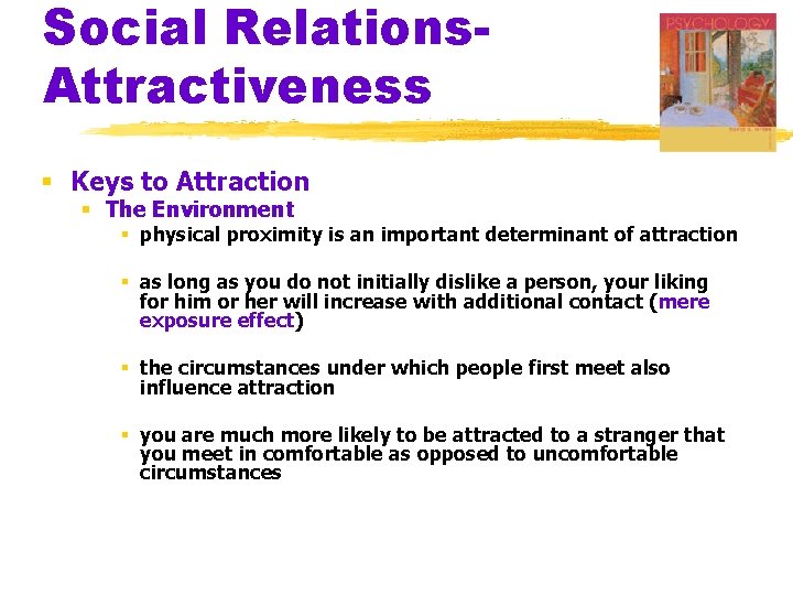Social Relations. Attractiveness § Keys to Attraction § The Environment § physical proximity is