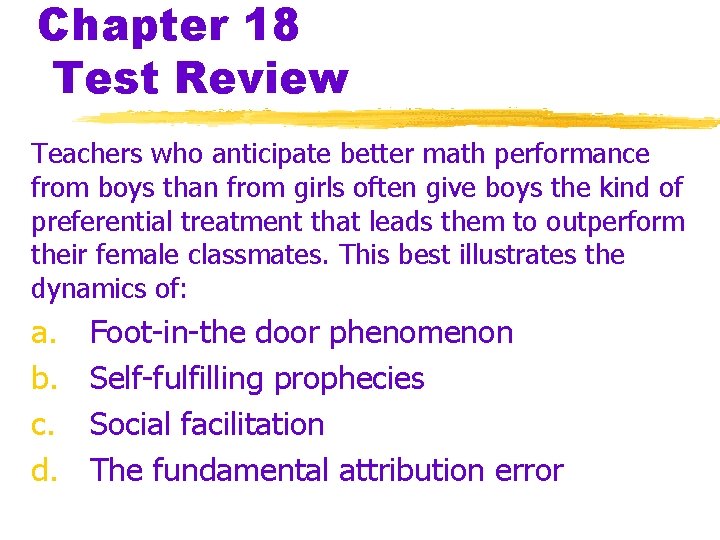 Chapter 18 Test Review Teachers who anticipate better math performance from boys than from