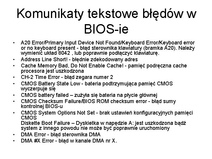 Komunikaty tekstowe błędów w BIOS-ie • • • A 20 Error/Primary Input Device Not