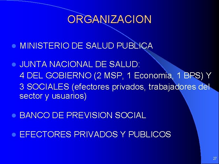 ORGANIZACION l MINISTERIO DE SALUD PUBLICA l JUNTA NACIONAL DE SALUD: 4 DEL GOBIERNO