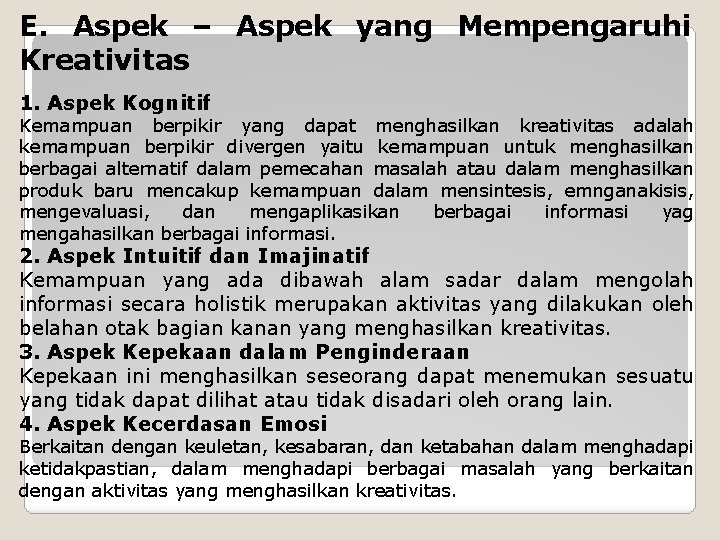 E. Aspek – Aspek yang Mempengaruhi Kreativitas 1. Aspek Kognitif Kemampuan berpikir yang dapat