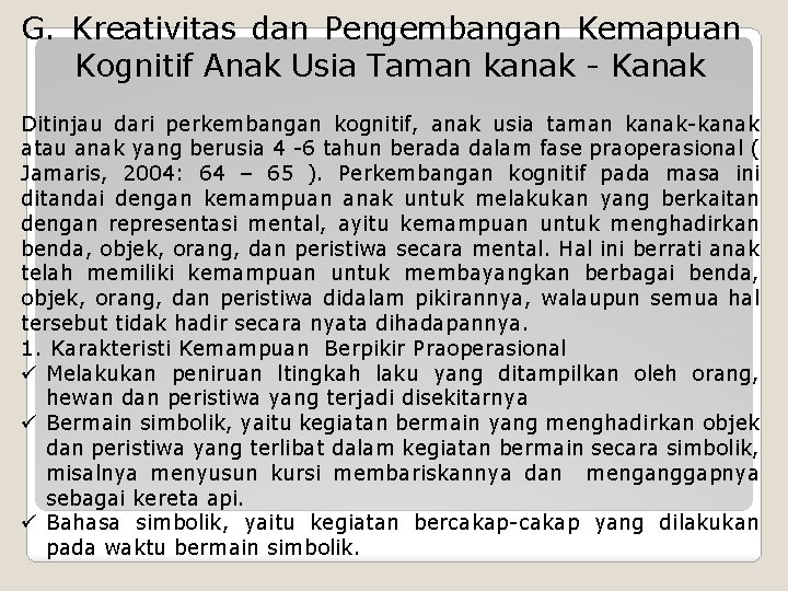 G. Kreativitas dan Pengembangan Kemapuan Kognitif Anak Usia Taman kanak - Kanak Ditinjau dari