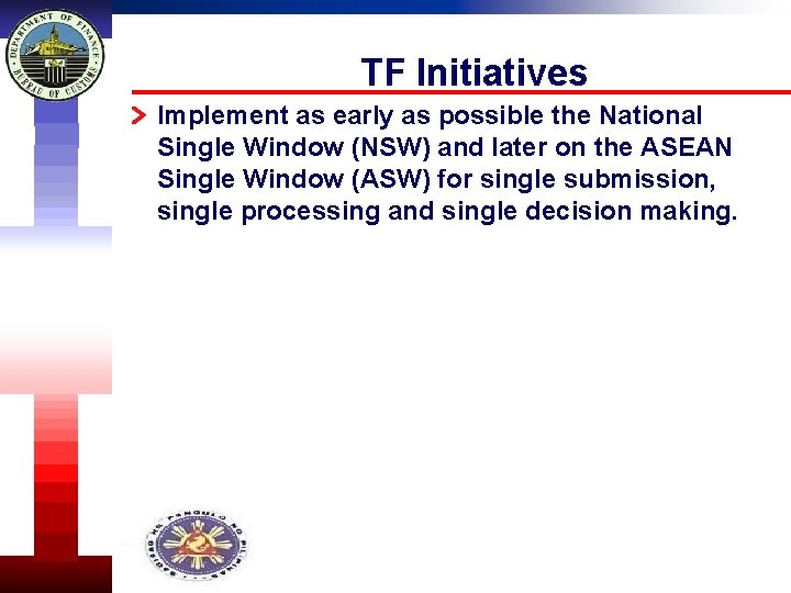 TF Initiatives Implement as early as possible the National Single Window (NSW) and later