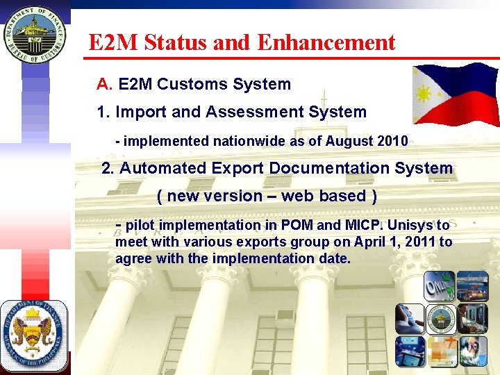 E 2 M Status and Enhancement A. E 2 M Customs System 1. Import