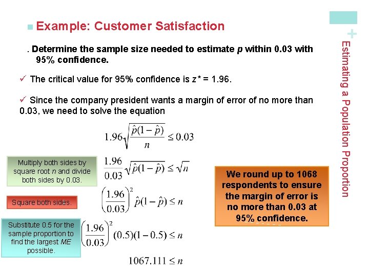 Customer Satisfaction ü The critical value for 95% confidence is z* = 1. 96.