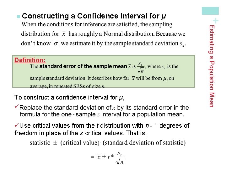 a Confidence Interval for µ To construct a confidence interval for µ, ü üUse