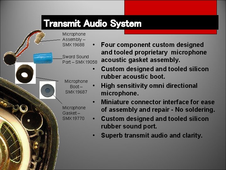 Transmit Audio System Microphone Assembly – SMX 19688 • Four component custom designed and