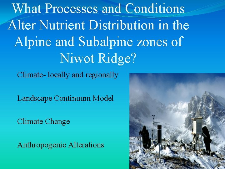 What Processes and Conditions Alter Nutrient Distribution in the Alpine and Subalpine zones of