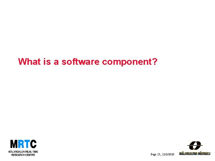 What is a software component? Page 13, 12/2/2020 