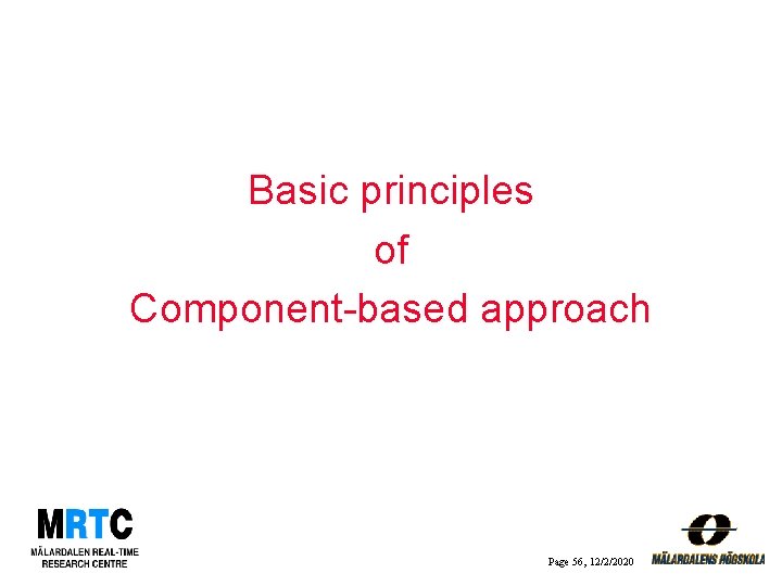 Basic principles of Component-based approach Page 56, 12/2/2020 