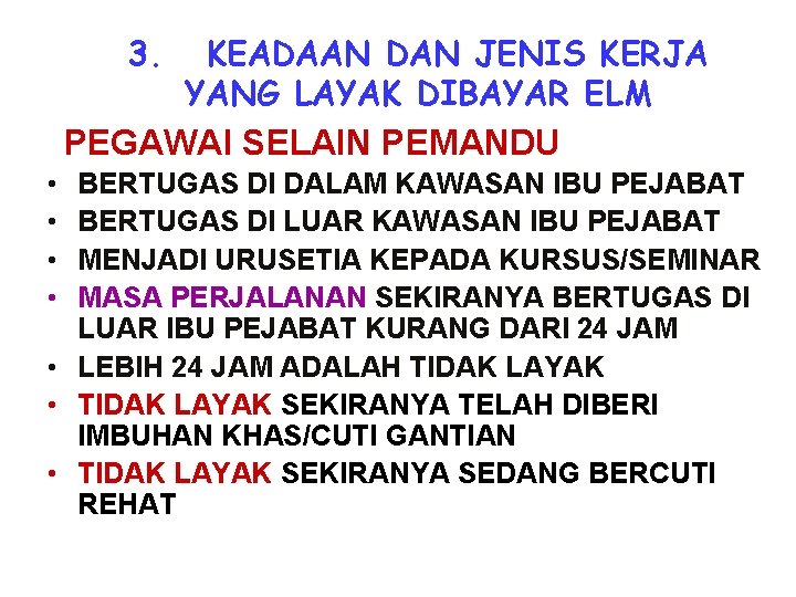 3. KEADAAN DAN JENIS KERJA YANG LAYAK DIBAYAR ELM PEGAWAI SELAIN PEMANDU • BERTUGAS
