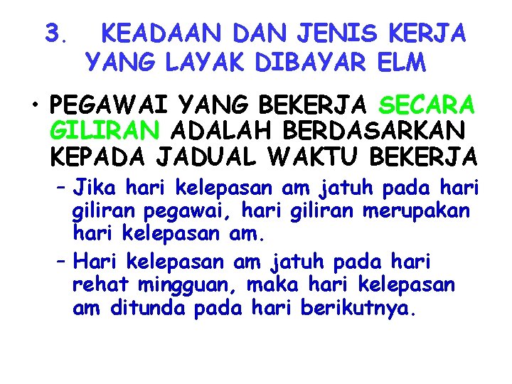 3. KEADAAN DAN JENIS KERJA YANG LAYAK DIBAYAR ELM • PEGAWAI YANG BEKERJA SECARA
