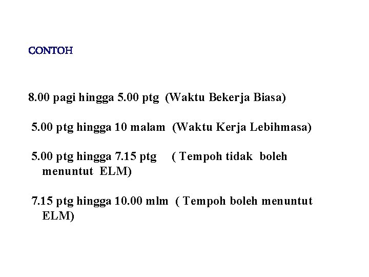 CONTOH 8. 00 pagi hingga 5. 00 ptg (Waktu Bekerja Biasa) 5. 00 ptg