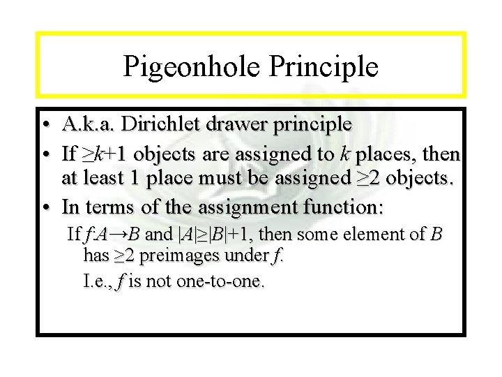 Module #7 - Complexity Pigeonhole Principle • A. k. a. Dirichlet drawer principle •