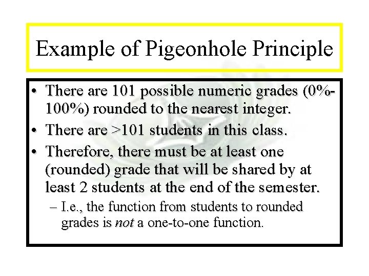 Module #7 - Complexity Example of Pigeonhole Principle • There are 101 possible numeric