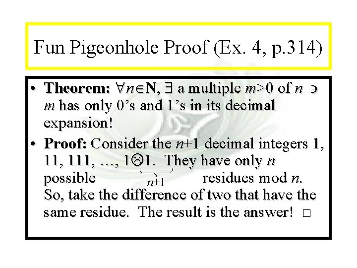 Module #7 - Complexity Fun Pigeonhole Proof (Ex. 4, p. 314) • Theorem: n