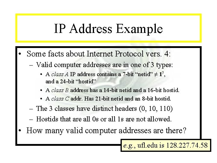 Module #7 - Complexity IP Address Example • Some facts about Internet Protocol vers.