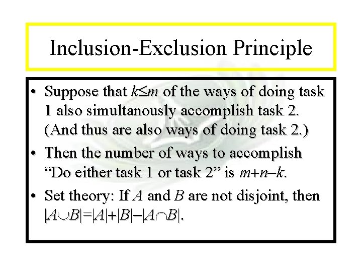 Module #7 - Complexity Inclusion-Exclusion Principle • Suppose that k m of the ways