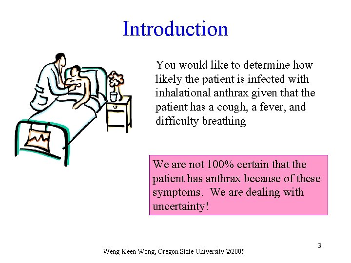 Introduction You would like to determine how likely the patient is infected with inhalational