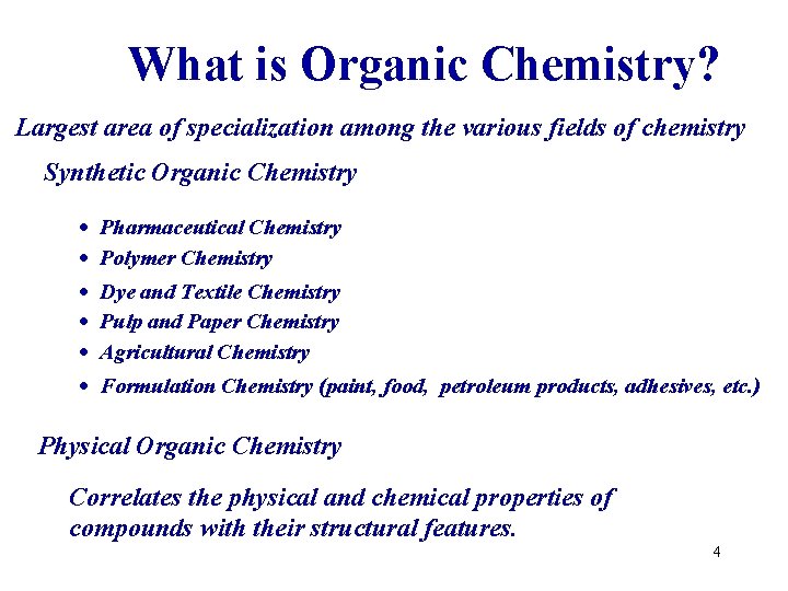 What is Organic Chemistry? Largest area of specialization among the various fields of chemistry