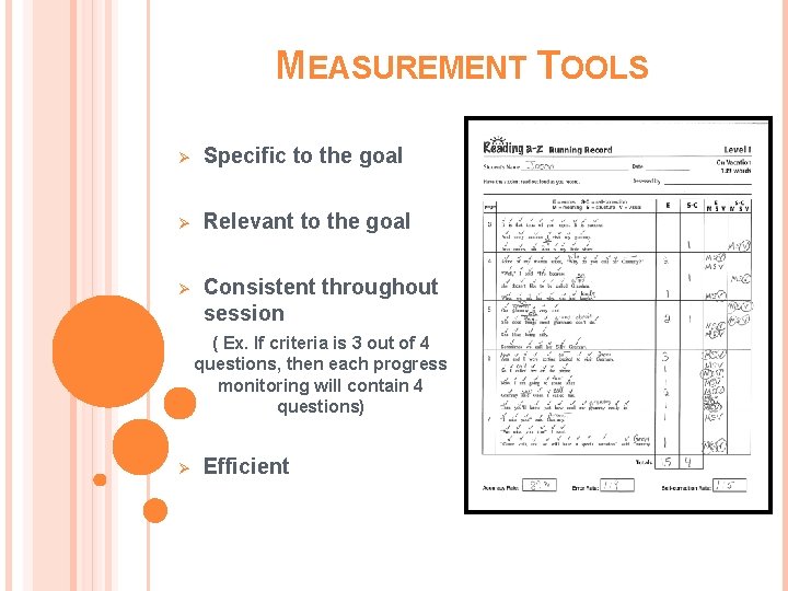 MEASUREMENT TOOLS Ø Specific to the goal Ø Relevant to the goal Ø Consistent