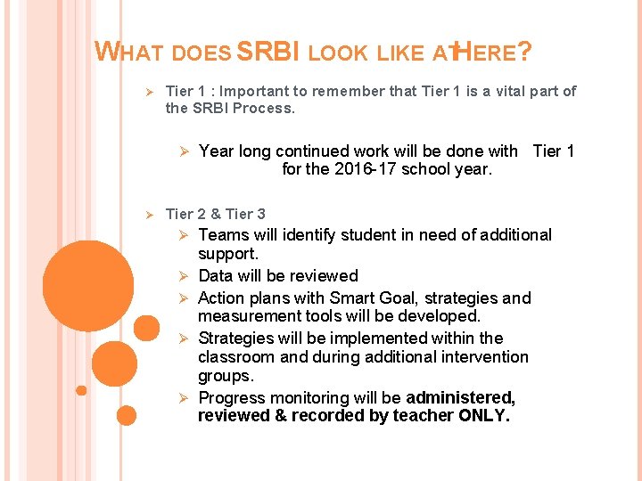 WHAT DOES SRBI LOOK LIKE ATHERE? Ø Tier 1 : Important to remember that
