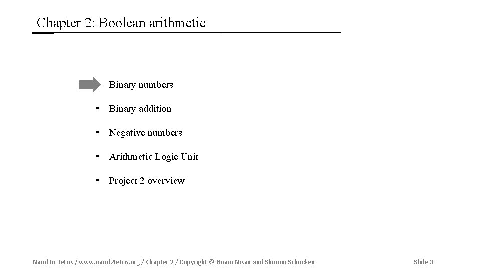 Chapter 2: Boolean arithmetic • Binary numbers • Binary addition • Negative numbers •