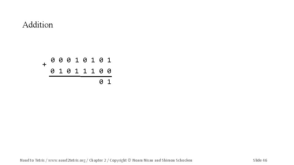 Addition 0 0 0 1 0 1 + 0 1 1 1 0 0
