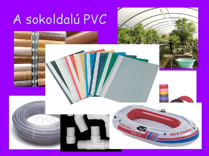 A sokoldalú PVC 