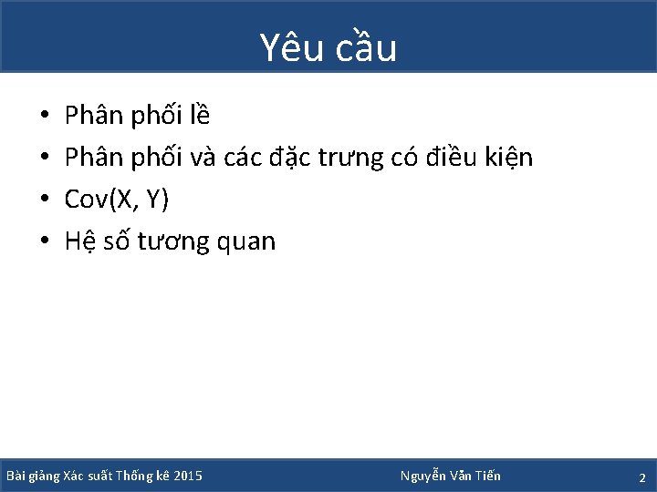 Yêu cầu • • Phân phối lề Phân phối và các đặc trưng có