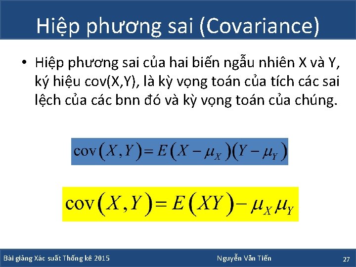 Hiệp phương sai (Covariance) • Hiệp phương sai của hai biến ngẫu nhiên X