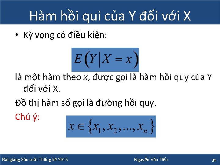 Hàm hồi qui của Y đối với X • Kỳ vọng có điều kiện: