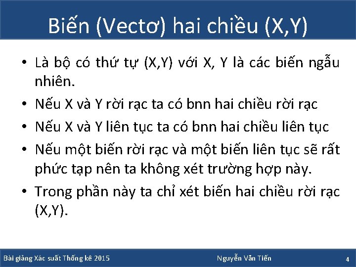 Biến (Vectơ) hai chiều (X, Y) • Là bộ có thứ tự (X, Y)