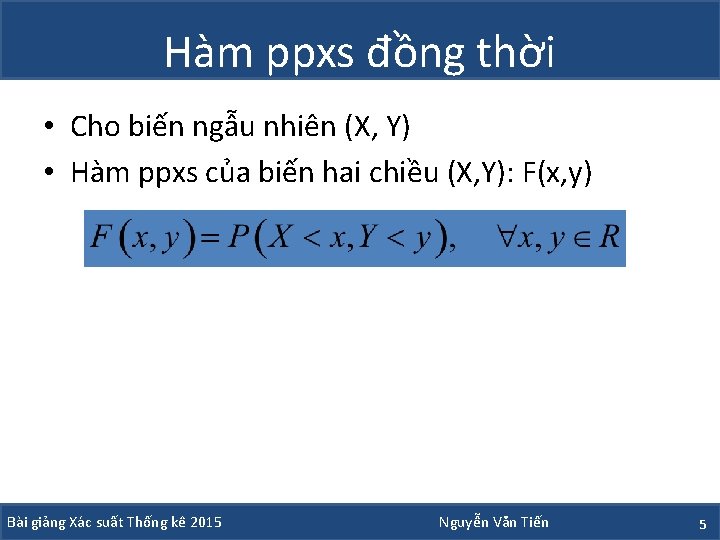 Hàm ppxs đồng thời • Cho biến ngẫu nhiên (X, Y) • Hàm ppxs