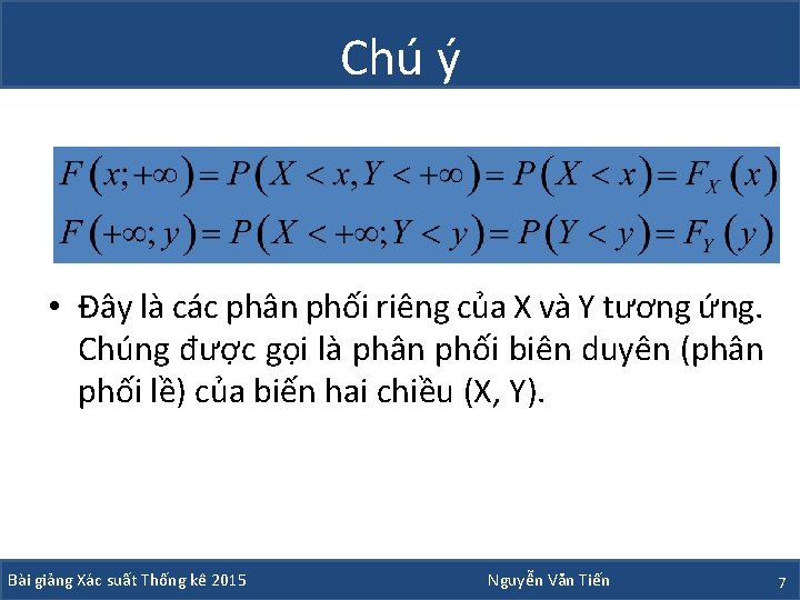 Chú ý • Đây là các phân phối riêng của X và Y tương