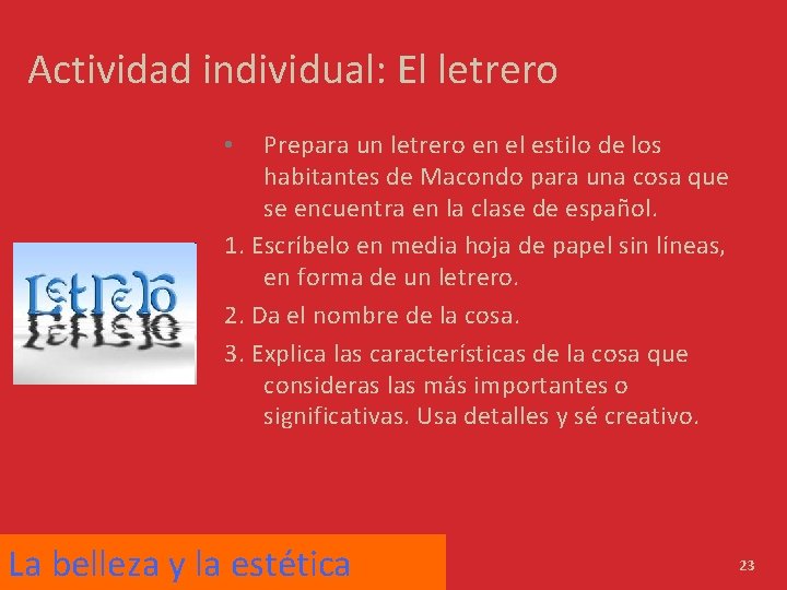 Actividad individual: El letrero Prepara un letrero en el estilo de los habitantes de