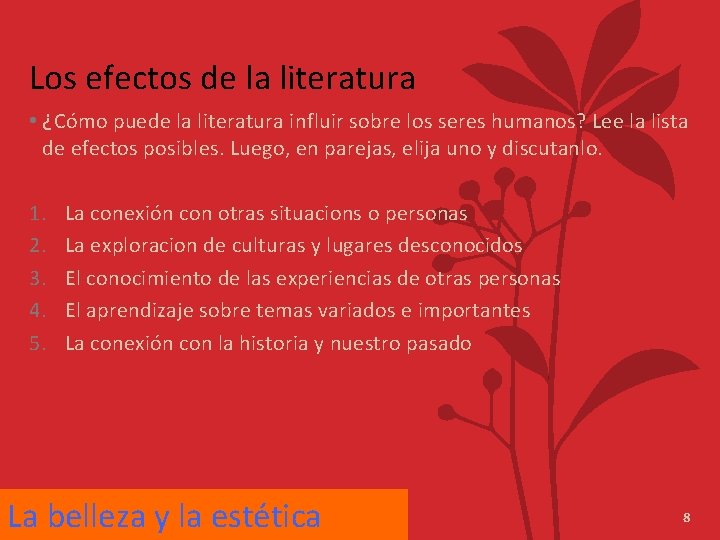 Los efectos de la literatura • ¿Cómo puede la literatura influir sobre los seres