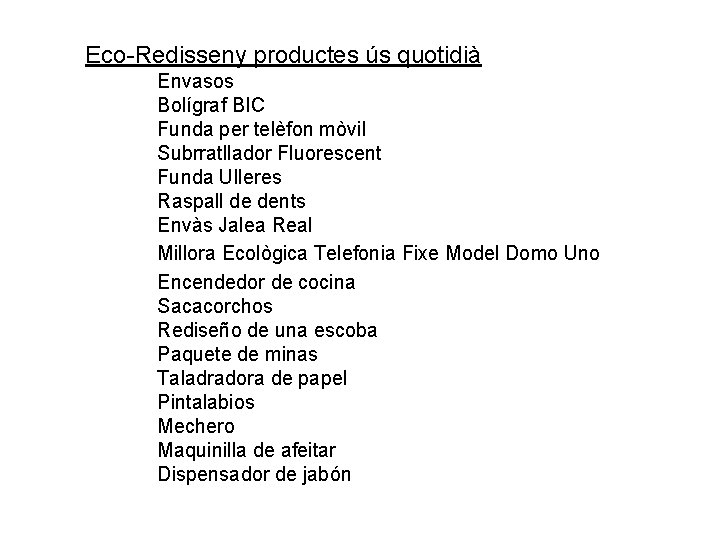 Eco-Redisseny productes ús quotidià Envasos Bolígraf BIC Funda per telèfon mòvil Subrratllador Fluorescent Funda