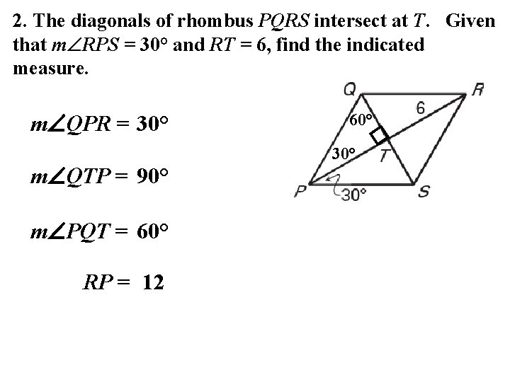 2. The diagonals of rhombus PQRS intersect at T. Given that m RPS =