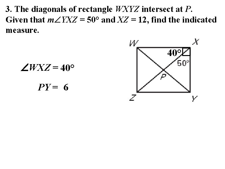 3. The diagonals of rectangle WXYZ intersect at P. Given that m YXZ =