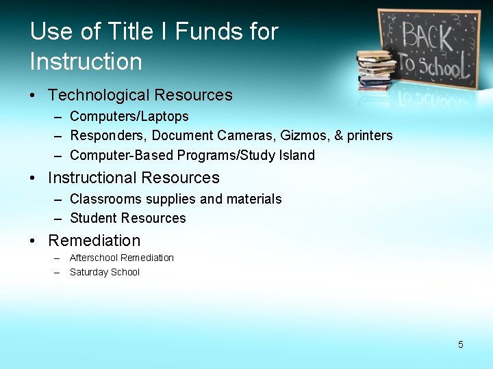 Use of Title I Funds for Instruction • Technological Resources – Computers/Laptops – Responders,