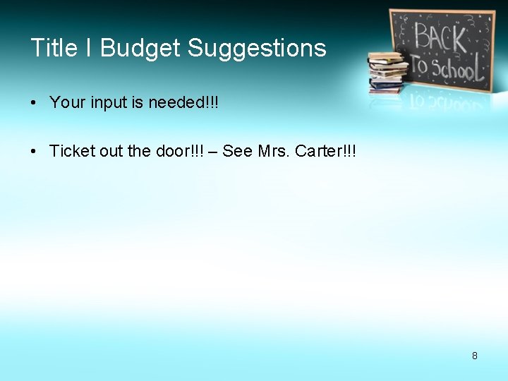 Title I Budget Suggestions • Your input is needed!!! • Ticket out the door!!!