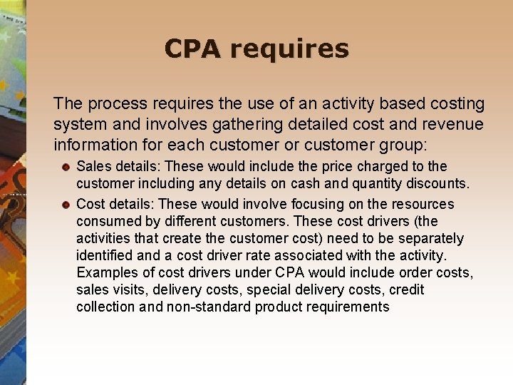CPA requires The process requires the use of an activity based costing system and