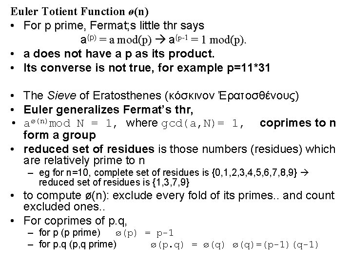 Euler Totient Function ø(n) • For p prime, Fermat; s little thr says a(p)