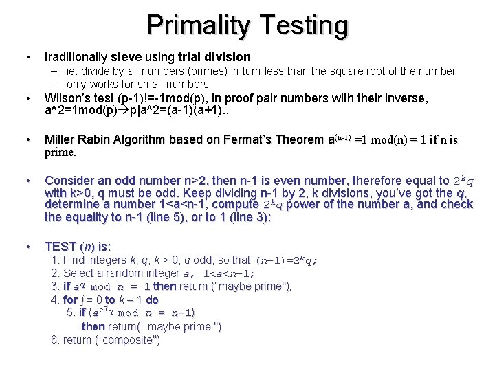 Primality Testing • traditionally sieve using trial division – ie. divide by all numbers