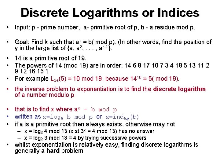 Discrete Logarithms or Indices • Input: p - prime number, a- primitive root of