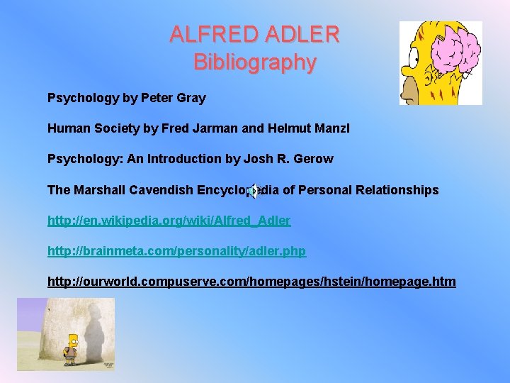 ALFRED ADLER Bibliography Psychology by Peter Gray Human Society by Fred Jarman and Helmut