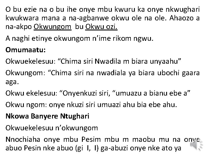 O bu ezie na o bu ihe onye mbu kwuru ka onye nkwughari kwukwara